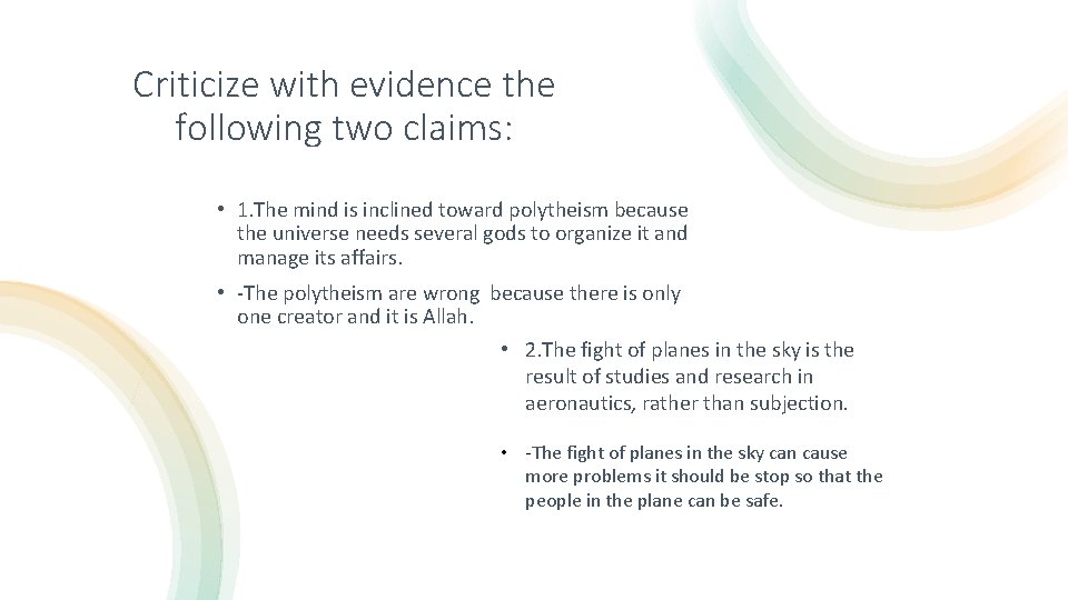 Criticize with evidence the following two claims: • 1. The mind is inclined toward