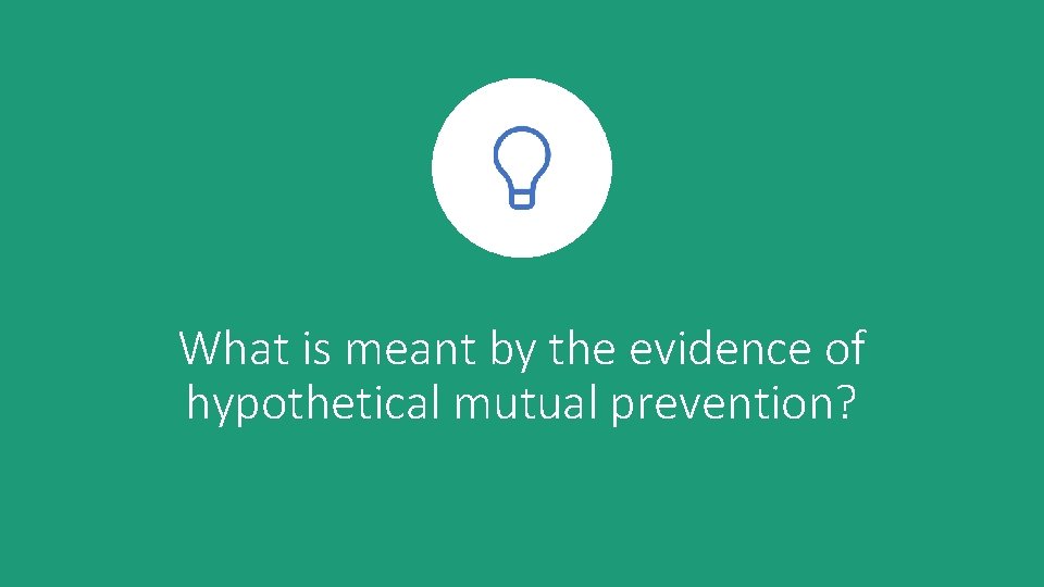 What is meant by the evidence of hypothetical mutual prevention? 