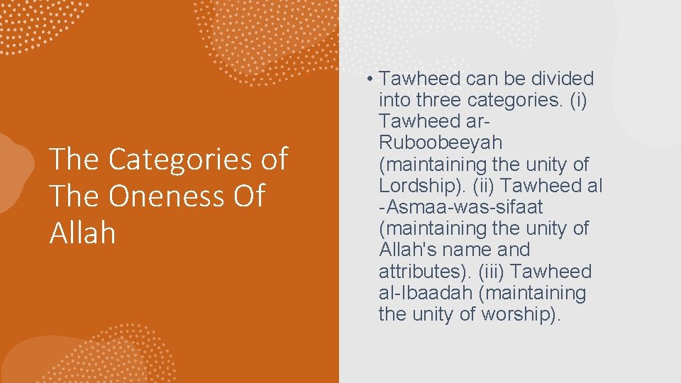 The Categories of The Oneness Of Allah • Tawheed can be divided into three