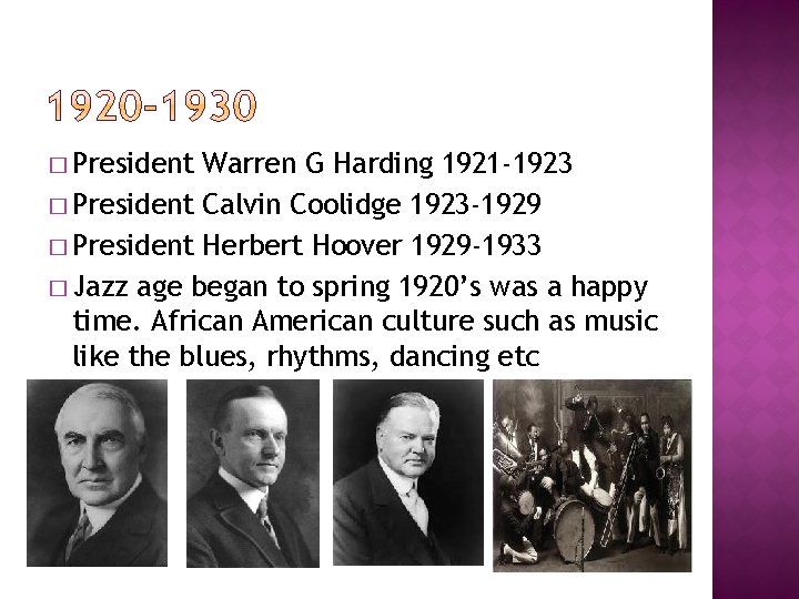 � President Warren G Harding 1921 -1923 � President Calvin Coolidge 1923 -1929 �