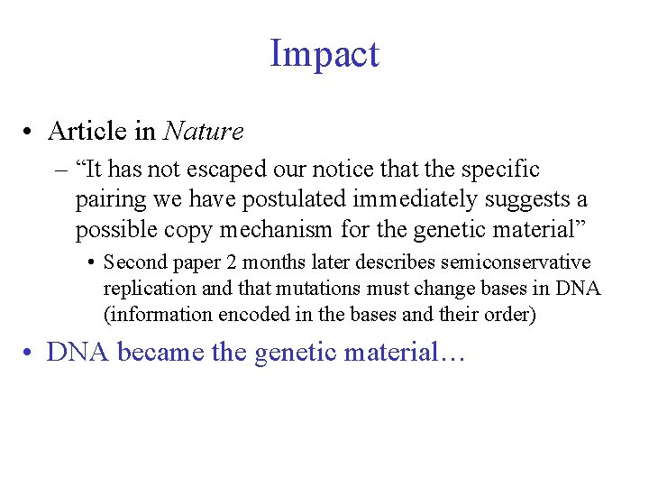 Impact • Article in Nature – “It has not escaped our notice that the