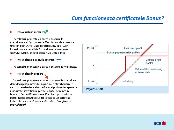 Cum functioneaza certificatele Bonus? Intr-o piata in crestere: . . . investitorul primeste valoarea