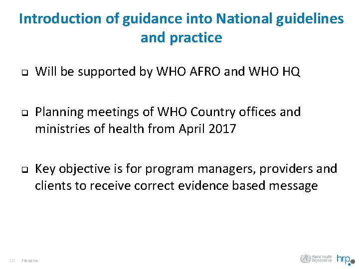 Introduction of guidance into National guidelines and practice q q q 10 Will be