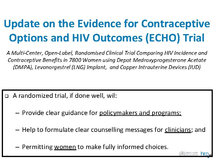 Update on the Evidence for Contraceptive Options and HIV Outcomes (ECHO) Trial A Multi-Center,