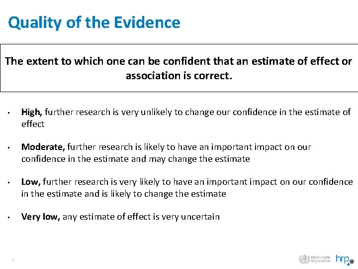 Quality of the Evidence The extent to which one can be confident that an