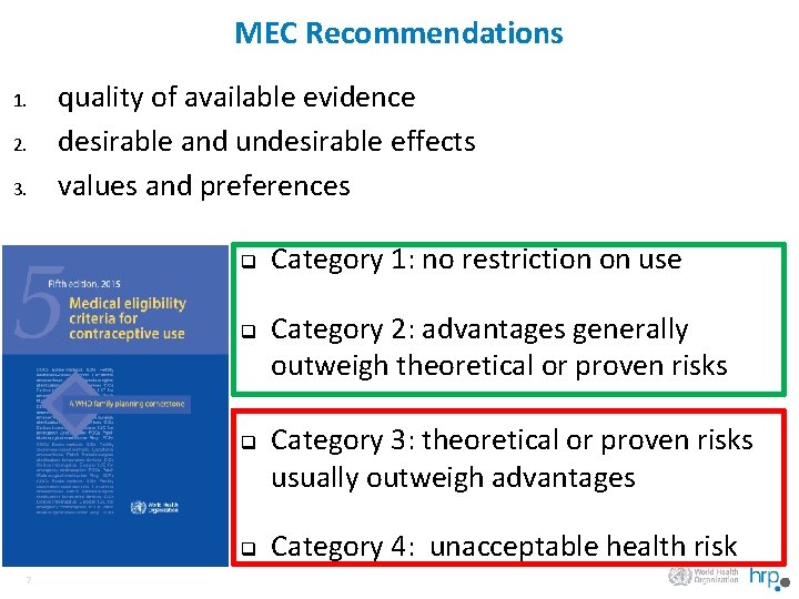 MEC Recommendations 1. 2. 3. quality of available evidence desirable and undesirable effects values