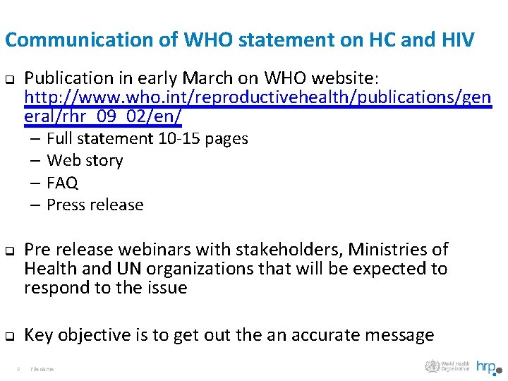 Communication of WHO statement on HC and HIV Publication in early March on WHO