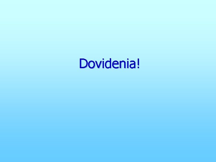 Dovidenia! 