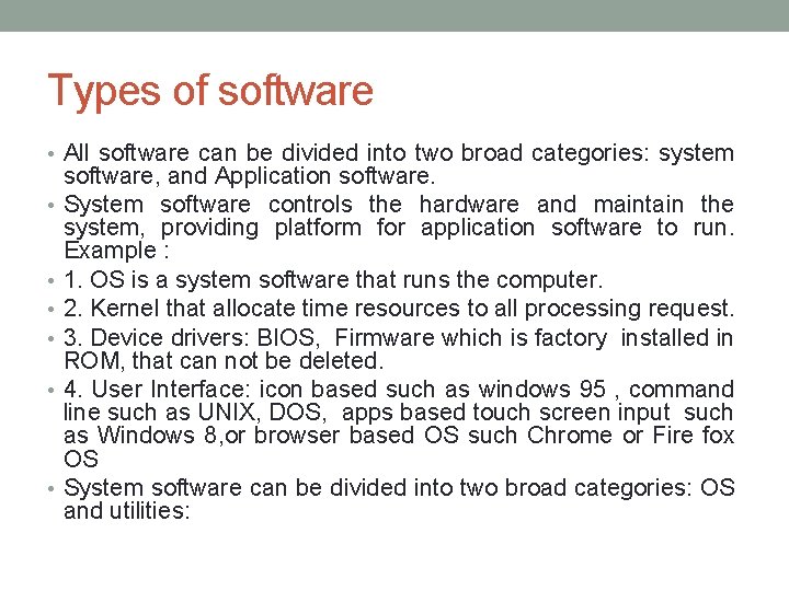 Types of software • All software can be divided into two broad categories: system Types of software • All software can be divided into two broad categories: system
