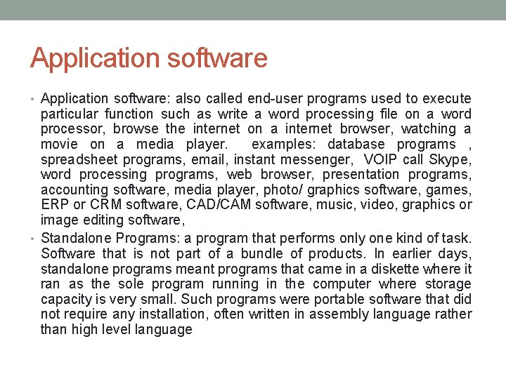 Application software • Application software: also called end-user programs used to execute particular function Application software • Application software: also called end-user programs used to execute particular function