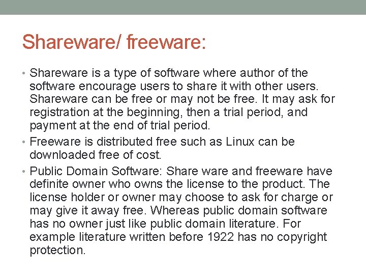 Shareware/ freeware: • Shareware is a type of software where author of the software Shareware/ freeware: • Shareware is a type of software where author of the software