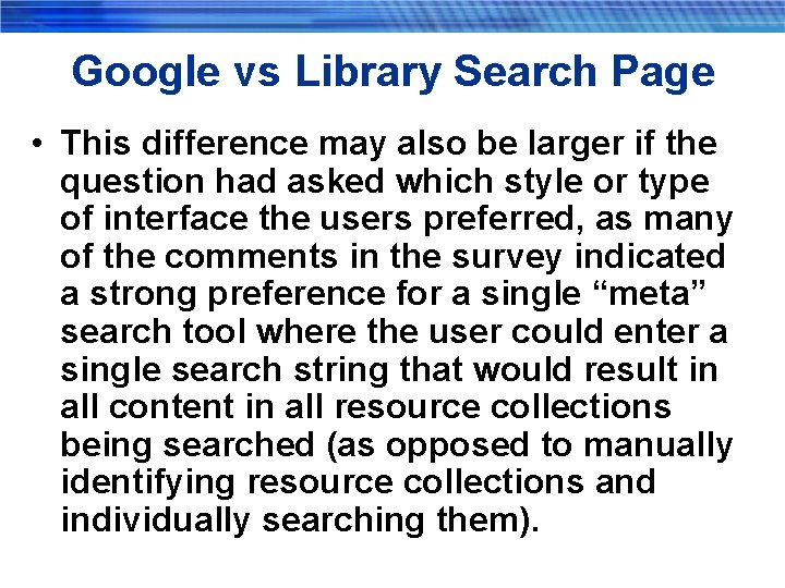 Google vs Library Search Page • This difference may also be larger if the