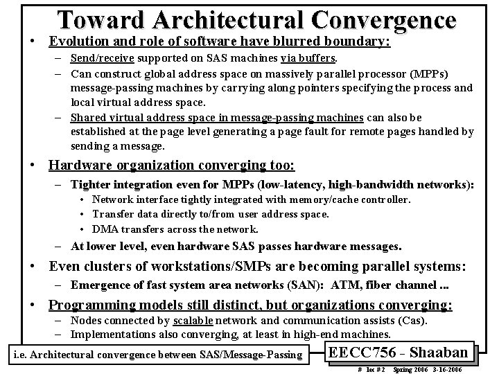 Toward Architectural Convergence • Evolution and role of software have blurred boundary: – Send/receive Toward Architectural Convergence • Evolution and role of software have blurred boundary: – Send/receive