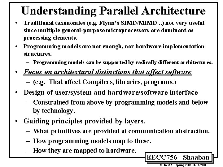 Understanding Parallel Architecture • Traditional taxonomies (e. g. Flynn’s SIMD/MIMD. . ) not very Understanding Parallel Architecture • Traditional taxonomies (e. g. Flynn’s SIMD/MIMD. . ) not very