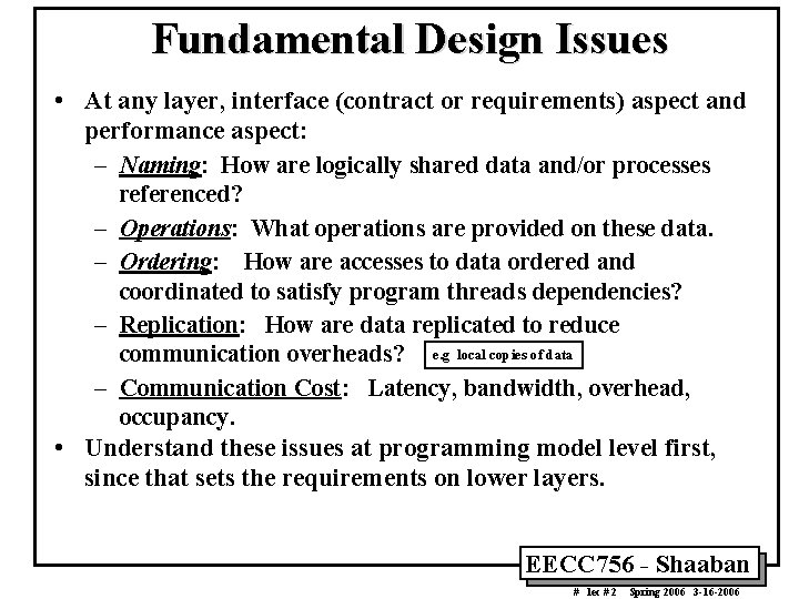 Fundamental Design Issues • At any layer, interface (contract or requirements) aspect and performance Fundamental Design Issues • At any layer, interface (contract or requirements) aspect and performance