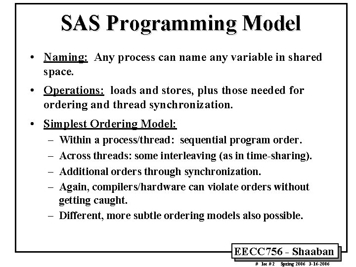 SAS Programming Model • Naming: Any process can name any variable in shared space. SAS Programming Model • Naming: Any process can name any variable in shared space.
