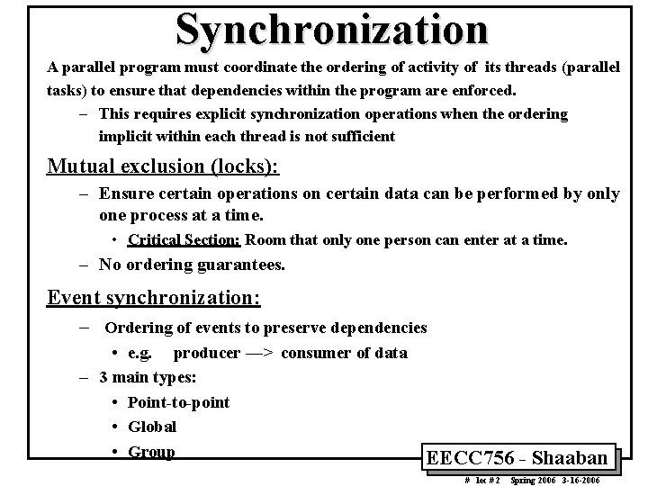 Synchronization A parallel program must coordinate the ordering of activity of its threads (parallel Synchronization A parallel program must coordinate the ordering of activity of its threads (parallel