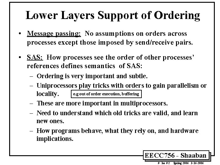 Lower Layers Support of Ordering • Message passing: No assumptions on orders across processes Lower Layers Support of Ordering • Message passing: No assumptions on orders across processes