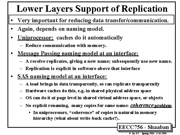 Lower Layers Support of Replication • Very important for reducing data transfer/communication. • Again, Lower Layers Support of Replication • Very important for reducing data transfer/communication. • Again,