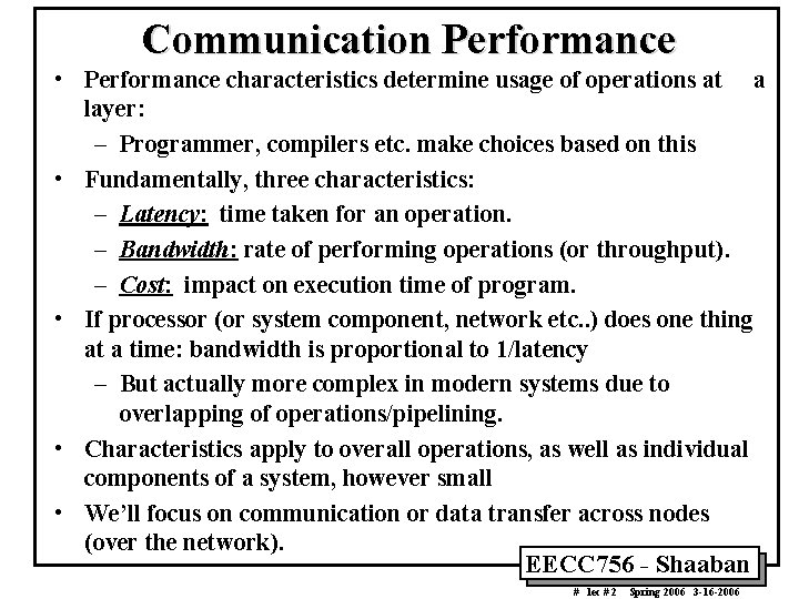Communication Performance • Performance characteristics determine usage of operations at a layer: – Programmer, Communication Performance • Performance characteristics determine usage of operations at a layer: – Programmer,