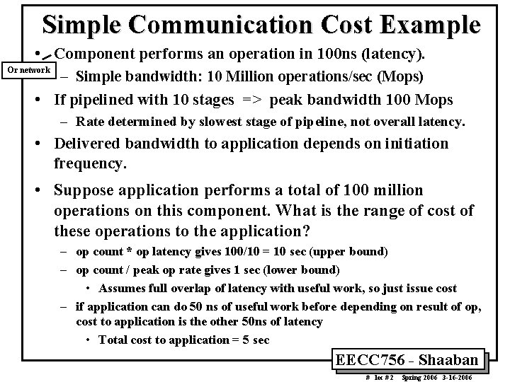 Simple Communication Cost Example • Component performs an operation in 100 ns (latency). Or Simple Communication Cost Example • Component performs an operation in 100 ns (latency). Or