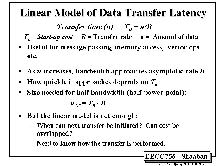 Linear Model of Data Transfer Latency Transfer time (n) = T 0 + n/B Linear Model of Data Transfer Latency Transfer time (n) = T 0 + n/B