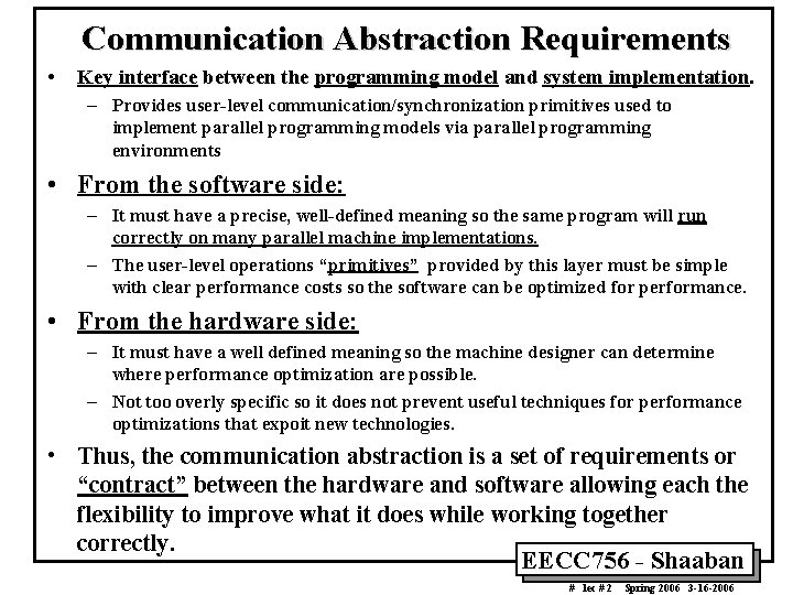 Communication Abstraction Requirements • Key interface between the programming model and system implementation. – Communication Abstraction Requirements • Key interface between the programming model and system implementation. –