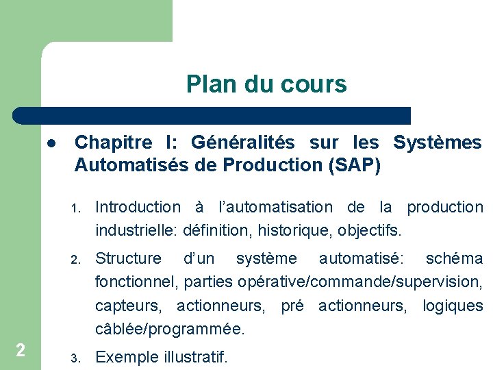 Plan du cours l 2 Chapitre I: Généralités sur les Systèmes Automatisés de Production