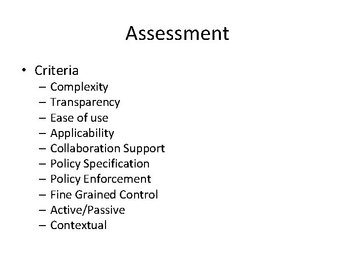 Assessment • Criteria – Complexity – Transparency – Ease of use – Applicability – Assessment • Criteria – Complexity – Transparency – Ease of use – Applicability –