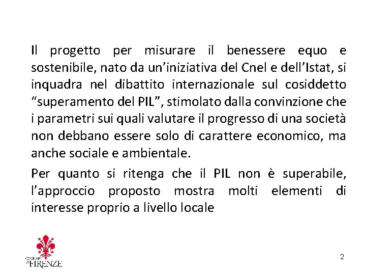 Il progetto per misurare il benessere equo e sostenibile, nato da un’iniziativa del Cnel