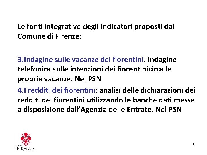 Le fonti integrative degli indicatori proposti dal Comune di Firenze: 3. Indagine sulle vacanze