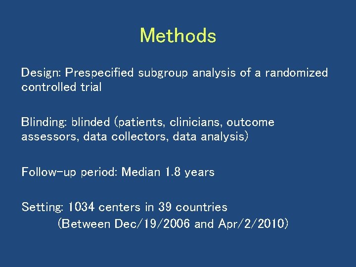 Methods Design: Prespecified subgroup analysis of a randomized controlled trial Blinding: blinded (patients, clinicians,