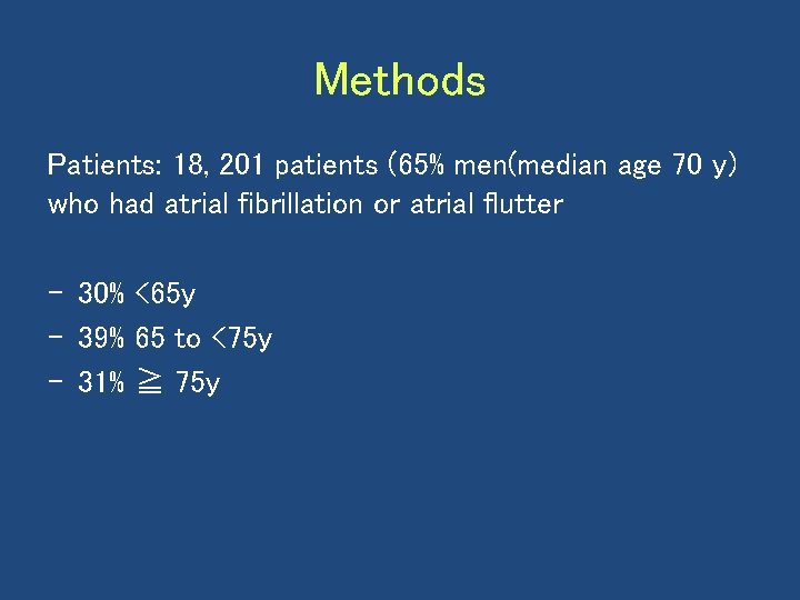 Methods Patients: 18, 201 patients (65% men(median age 70 y) who had atrial fibrillation