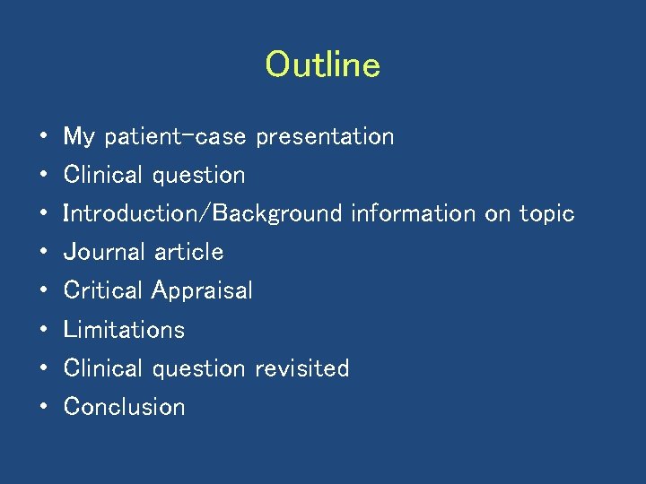 Outline • • My patient-case presentation Clinical question Introduction/Background information on topic Journal article
