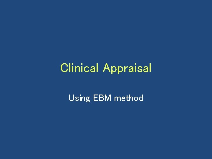 Clinical Appraisal Using EBM method 