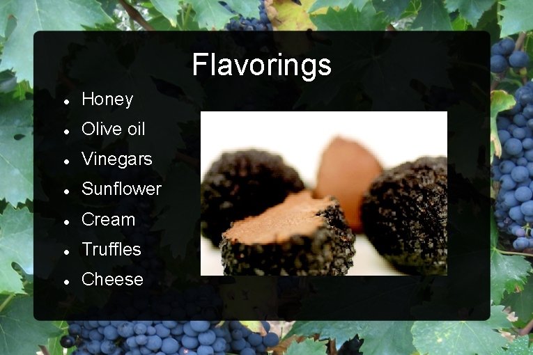 Flavorings Honey Olive oil Vinegars Sunflower Cream Truffles Cheese 