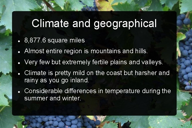Climate and geographical 8, 877. 6 square miles Almost entire region is mountains and