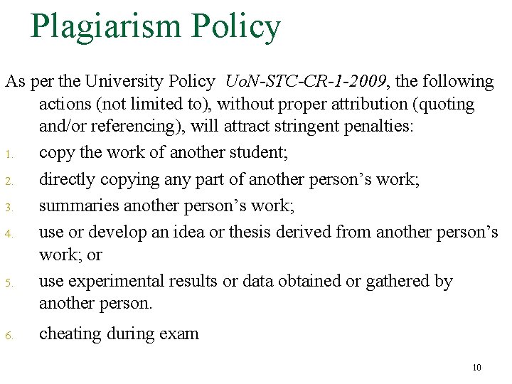 Plagiarism Policy As per the University Policy Uo. N-STC-CR-1 -2009, the following actions (not
