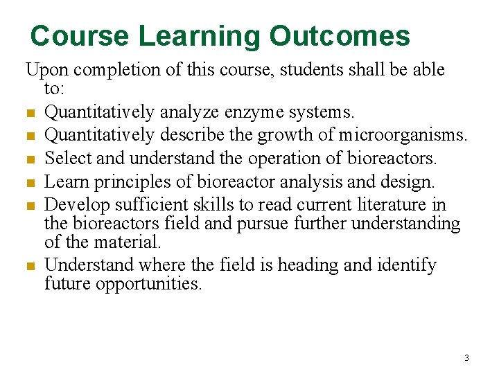 Course Learning Outcomes Upon completion of this course, students shall be able to: n
