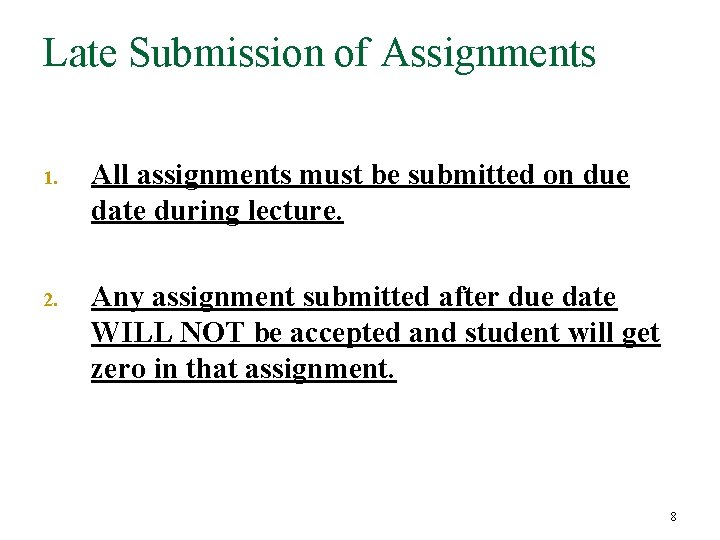 Late Submission of Assignments 1. All assignments must be submitted on due date during