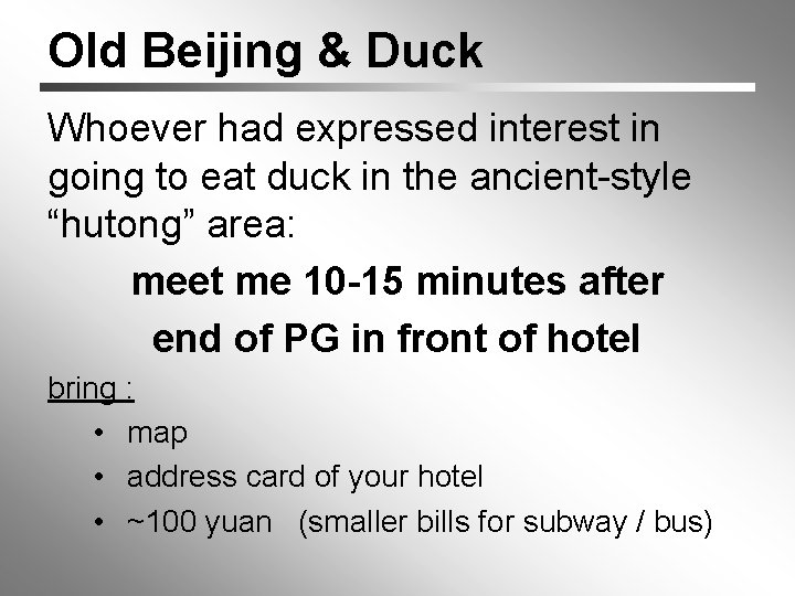 Old Beijing & Duck Whoever had expressed interest in going to eat duck in