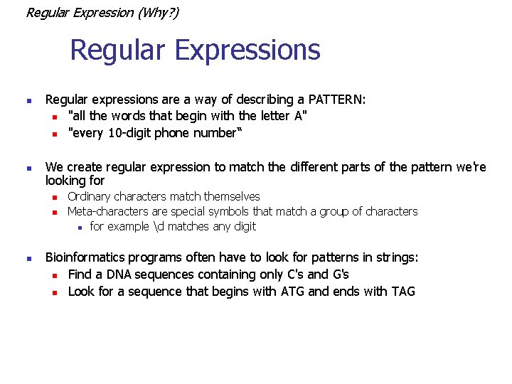 Regular Expression (Why? ) Regular Expressions n n Regular expressions are a way of