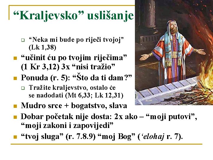 “Kraljevsko” uslišanje q n n “učinit ću po tvojim riječima” (1 Kr 3, 12)