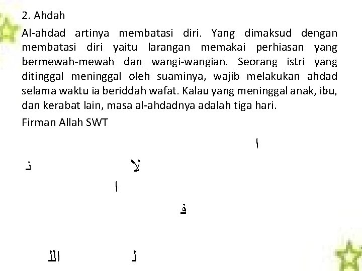 2. Ahdah Al-ahdad artinya membatasi diri. Yang dimaksud dengan membatasi diri yaitu larangan memakai 2. Ahdah Al-ahdad artinya membatasi diri. Yang dimaksud dengan membatasi diri yaitu larangan memakai