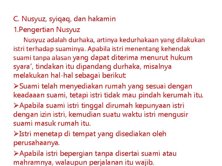 C. Nusyuz, syiqaq, dan hakamin 1. Pengertian Nusyuz adalah durhaka, artinya kedurhakaan yang dilakukan C. Nusyuz, syiqaq, dan hakamin 1. Pengertian Nusyuz adalah durhaka, artinya kedurhakaan yang dilakukan