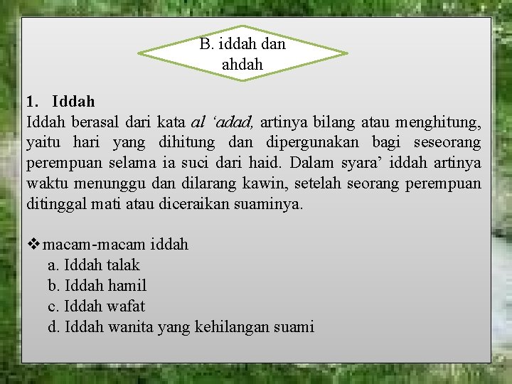 B. iddah dan ahdah 1. Iddah berasal dari kata al ‘adad, artinya bilang atau B. iddah dan ahdah 1. Iddah berasal dari kata al ‘adad, artinya bilang atau