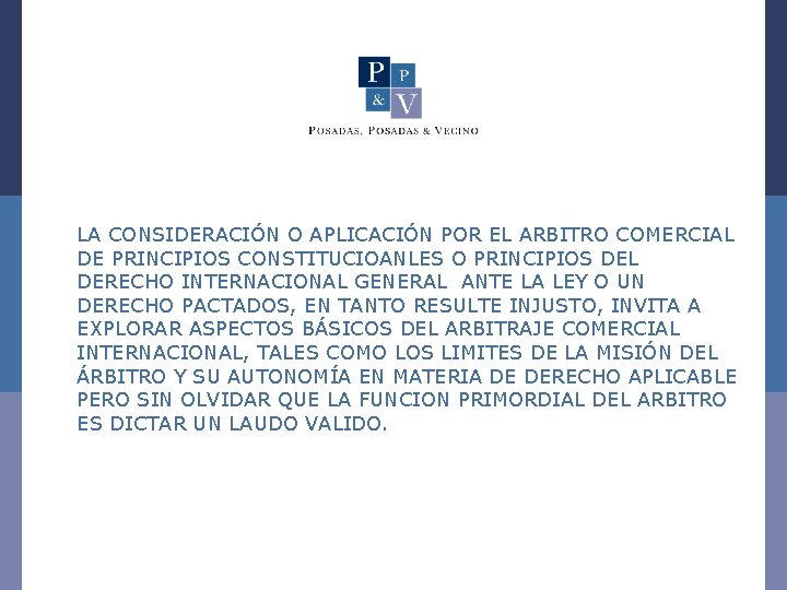 LA CONSIDERACIÓN O APLICACIÓN POR EL ARBITRO COMERCIAL DE PRINCIPIOS CONSTITUCIOANLES O PRINCIPIOS DEL