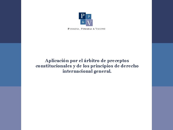 Aplicación por el árbitro de preceptos constitucionales y de los principios de derecho internacional