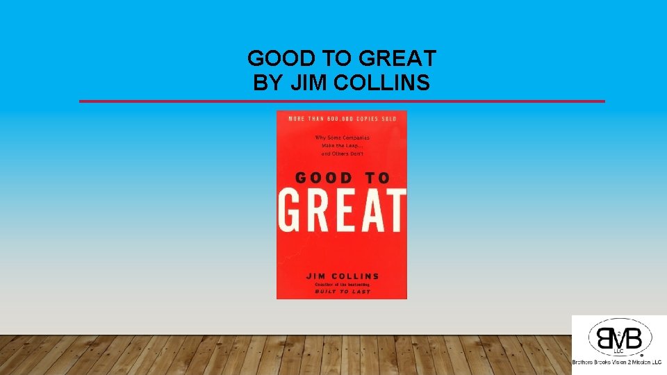 GOOD TO GREAT BY JIM COLLINS 