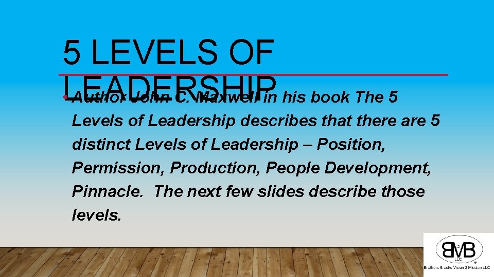 5 LEVELS OF • LEADERSHIP Author John C. Maxwell in his book The 5